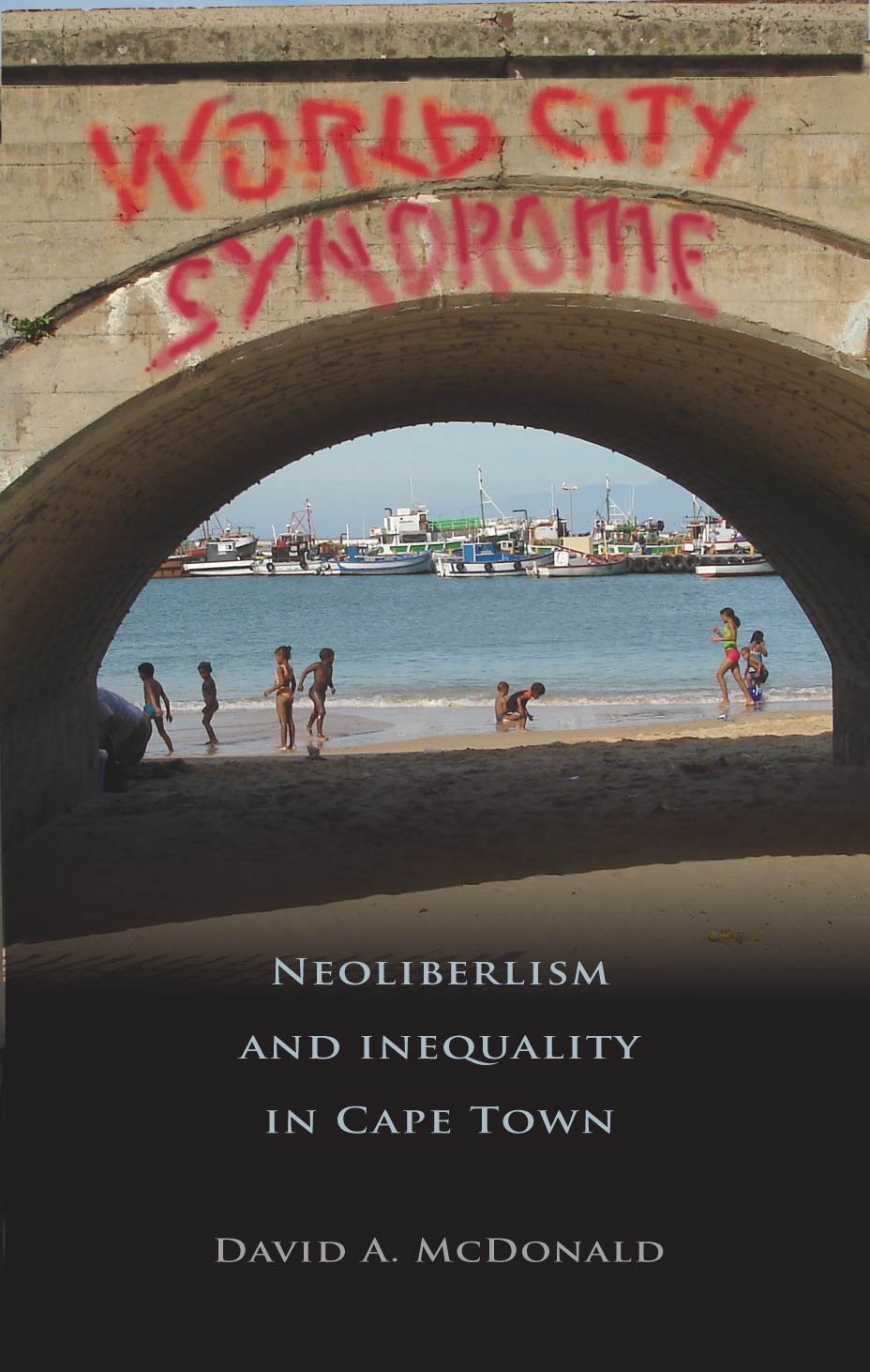 World City Syndrome: Neoliberalism and Inequality in Cape Town image